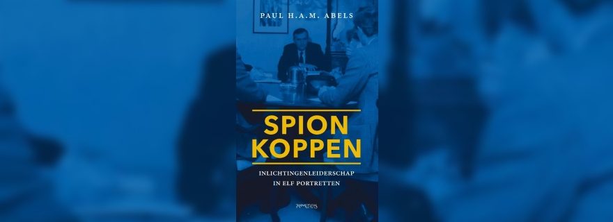 Dutch spy chiefs: a new book by Paul Abels